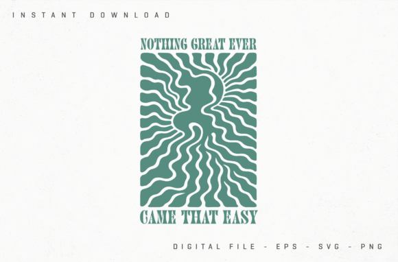 Nothing Great Ever Came That Easy Wavy